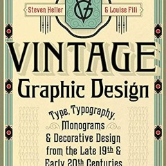 READ [KINDLE PDF EBOOK EPUB] Vintage Graphic Design: Type, Typography, Monograms & Decorative De