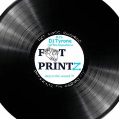 *Foot PrintZ Sessions 015 - DJ Tyrone (Of The Impostors)* (Read Description)
