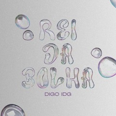 Eletrofunk Rei da Bolha (Diguera)