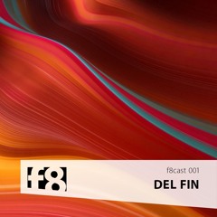 f8cast 001 - Del Fin