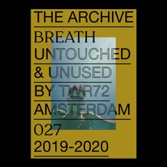 TWR72 - BREATH | Taken from the Archive