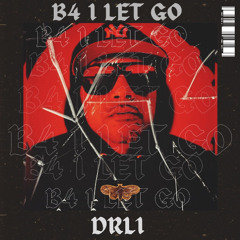 B4 I Let Go