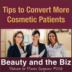 Tips to Convert More Cosmetic Patients (Ep.206)