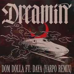 Dom Dolla- Dreamin' (Yarpo Remix) [FREE DOWNLOAD]