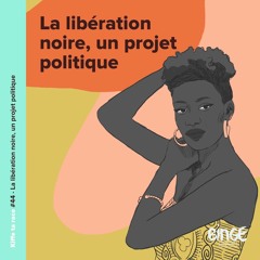#44 - La libération noire, un projet politique