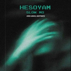 HESOYAM - Slow Mo (cover Armich ,Скриптонит)