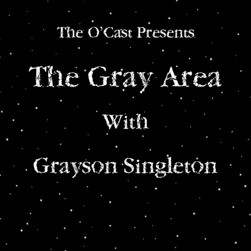 The Gray Area With Grayson Singleton - Episode 3