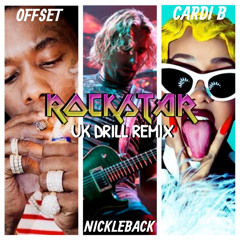 Nickleback ft. Offset & Cardi B - Rockstar (UK DRILL REMIX) {PROD. BY REMULUS)