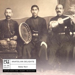 Anatolian Delights on Skylab Radio