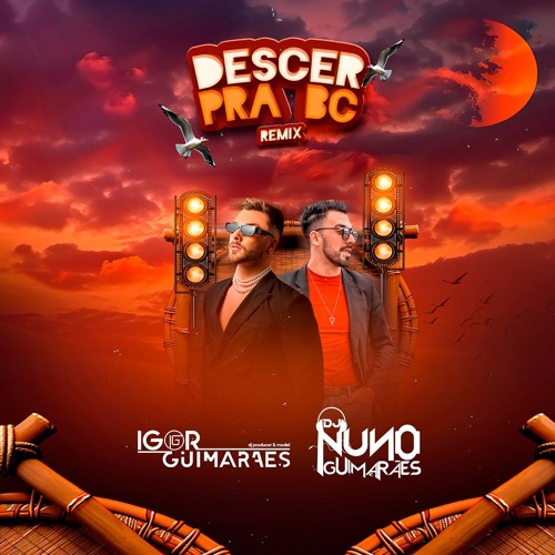 Brenno & Matheus, DJ Ari SL - Descer Pra BC (Igor Guimarães & Nuno Guimarães Remix)