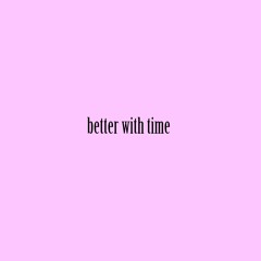 Better With Time