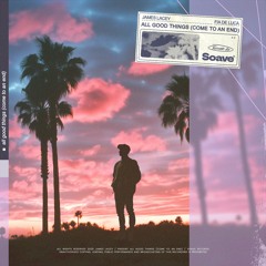 James Lacey & Fia De Luca - All Good Things (Come To An End)