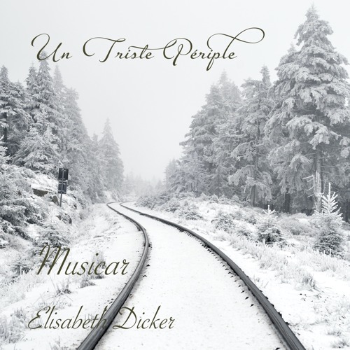 Un Triste Périple by Elisabeth Dicker & Musicar