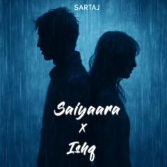 Saiyaara X Ishq (Faheem Abdullah) (MashupCover) | SARTAJ