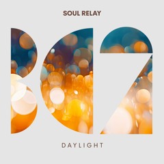PREMIERE: Soul Relay - Daylight (Original Mix) [BC2 Records]