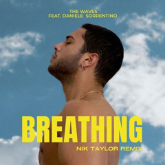The Waves, Daniele Sorrentino - Breathing [Nik Taylor Remix]