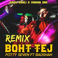 Boht Tej Remix - Fotty Seven ft Badshah Hindi Rap