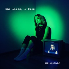 She Lived, I Died