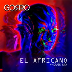 Dj Gorro - El Africano Part.1