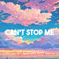 Can't Stop Me (Prod. @bkaaay.xo)