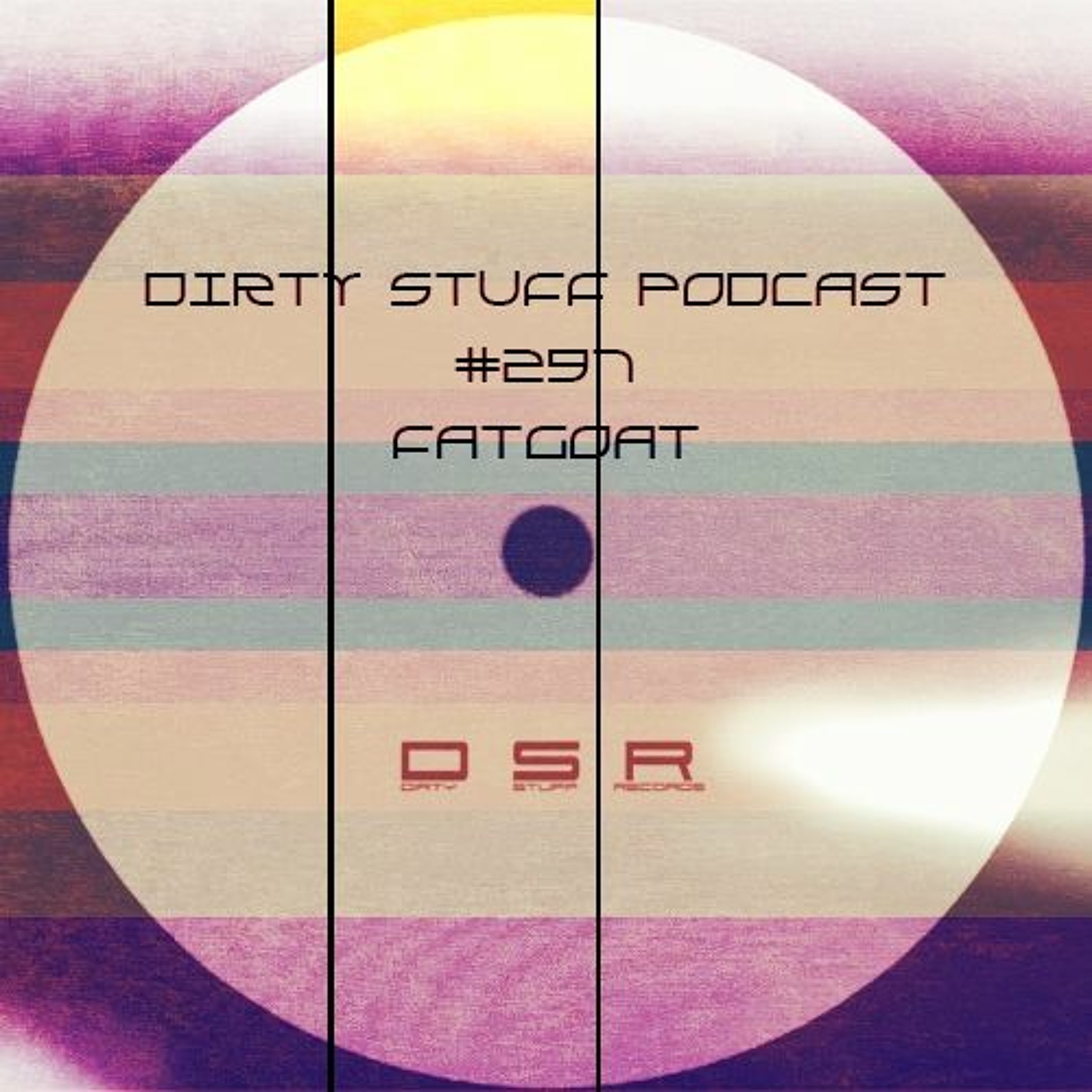 Dirty Stuff Podcast #297 | Fatgoat | 22.02.2022 episode artwork