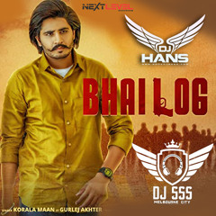 Bhai Log Dhol Mix - Korala Maan DJ Hans DJ SSS