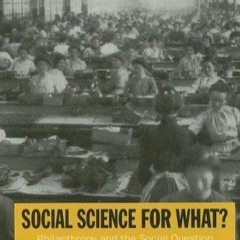 GET ⚡PDF⚡  Social Science for What ? Philanthropy and the Social Ques