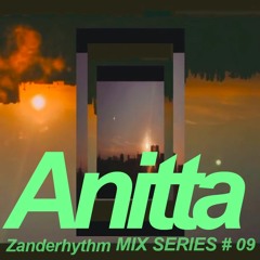Zanderhythm MIX SERIES #09 - ANITTA