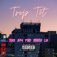 Trop tôt feat 974, Many, FHD, LH