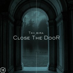 CLOSE THE DOOR