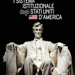 [PDF] DOWNLOAD Il sistema istituzionale degli Stati Uniti d'America (Italian Edition)