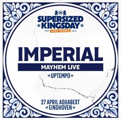 Supersized Kingsday Festival 2023 | Uptempo | Imperial presents: Mayhem Live