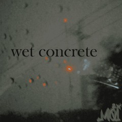 wet concrete