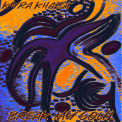 Kyra Khaldi - Break My Soul