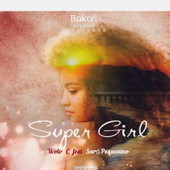 Super Girl - (ft.Saró Pequenino)