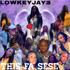 LowkeyJay3 - ‘This Fa Sese’