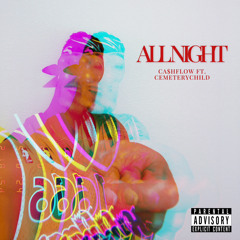 ALL NIGHT - (Feat. CemeteryChild)