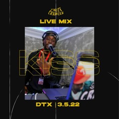 Live - Kiss Lounge | DTX (3-5-2022)(Explicit)