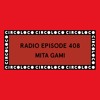 Circoloco Radio 408 - Mita Gami DJ mix artwork - Electronic music tracklist cover image