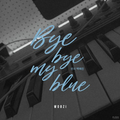 WOOZI - Bye bye my blue (원곡 : 백예린)