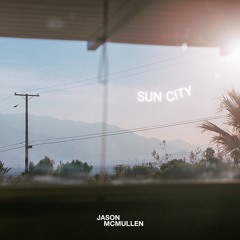 Sun City 001 Mixed By: Jason McMullen