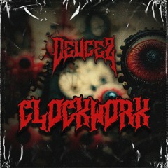Deucez - Clockwork (Free Download)