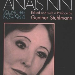 ✔️ [PDF] Download The Diary of Anaïs Nin, 1939–1944: Vol. 3 (1939-1944) (The Diary of Anais N