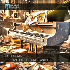 MHR562 Borshulyak - An Out - Of - Tune Piano EP [Out January 26]
