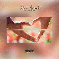Happy Cactus Ft, SIQUE - Cold Heart