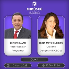 Sezer Taştemel Koyun - Çetin Ünsalan ile Reel Piyasalar