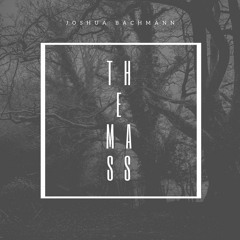 Joshua Bachmann - The Mass (Techno Edit)
