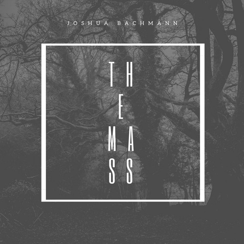 Joshua Bachmann - The Mass (Techno Edit)