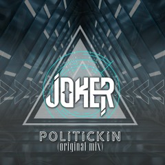Joker - Politickin (Original Mix)*FREE DOWNLOAD*