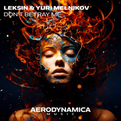 LekSin & Yuri Melnikov - Don't Betray Me (Extended Mix)